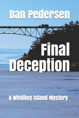 Final Deception: A Whidbey Island Mystery by Dan Pedersen