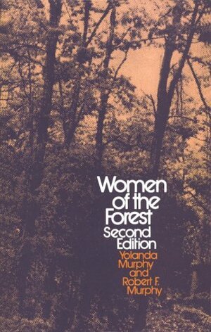 Women of the Forest by Yolanda Murphy, R. Brian Ferguson, Robert F. Murphy