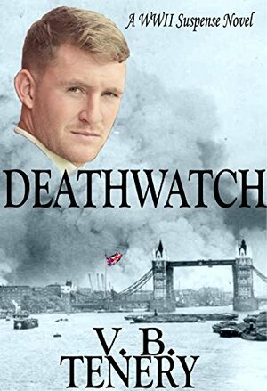 Deathwatch by V.B. Tenery