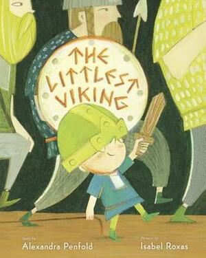 The Littlest Viking by Alexandra Penfold, Isabel Roxas
