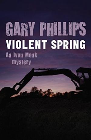 Violent Spring by Gary Phillips