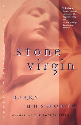 Stone Virgin by Barry Unsworth