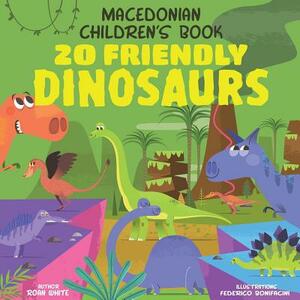 Macedonian Children's Book: 20 Friendly Dinosaurs by Roan White