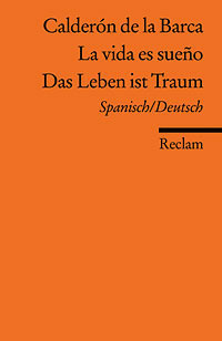 La vida es sueño / Das Leben ist Traum by Pedro Calderón de la Barca