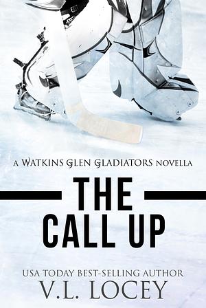 The Call Up by V.L. Locey