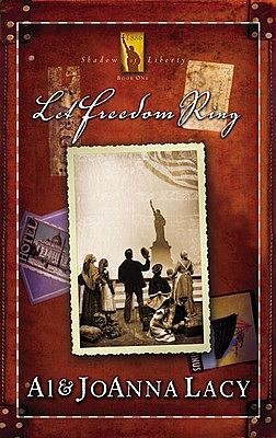 Let Freedom Ring by Al Lacy, Joanna Lacy