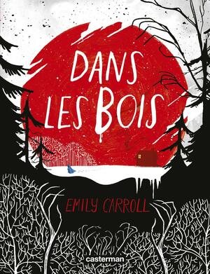 Dans les bois by E.M. Carroll, Basile Béguerie