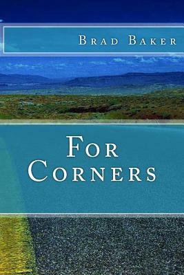 For Corners by Brad Baker
