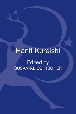 Hanif Kureishi: Contemporary Critical Perspectives by 