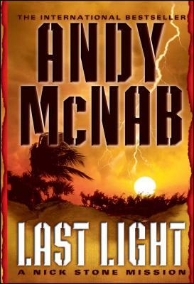 Last Light: A Nick Stone Mission by Andy McNab