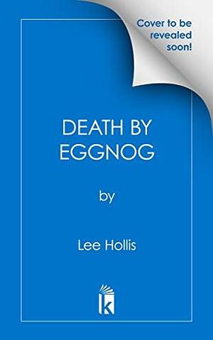 Death By Eggnog by Lee Hollis, Lee Hollis