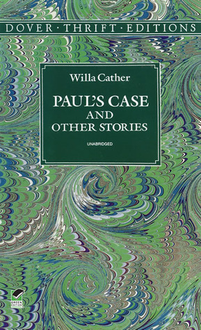 Paul's Case and Other Stories by Willa Cather