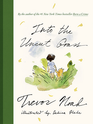 Into the Uncut Grass by Trevor Noah