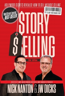 StorySelling 2nd Edition by Jw Dicks, Nick Nanton