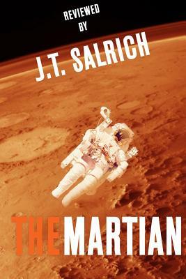 The Martian: A Novel - Reviewed by J. T. Salrich