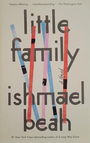 Little Family: A Novel by Ishmael Beah, Ishmael Beah