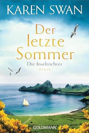 Der letzte Sommer by Karen Swan, Anne Fröhlich