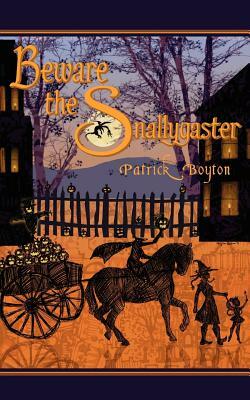 Beware the Snallygaster by Patrick Boyton