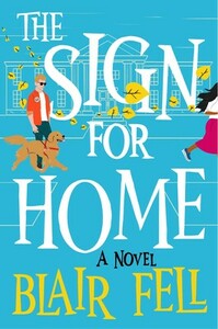 The Sign for Home by Blair Fell