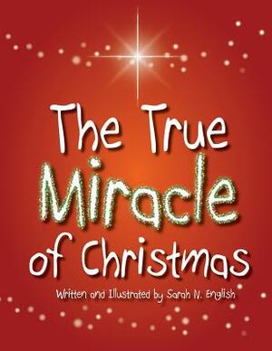 The True Miracle of Christmas by Sarah English