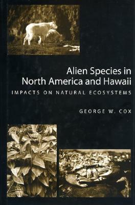 Alien Species in North America and Hawaii by George W. Cox