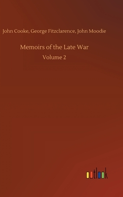 Memoirs of the Late War by John Cooke