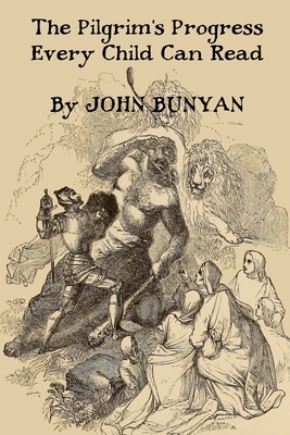 The Pilgrim's Progress Every Child Can Read by John Bunyan