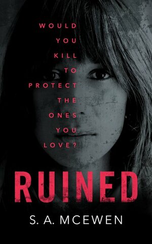 Ruined by S.A. McEwen