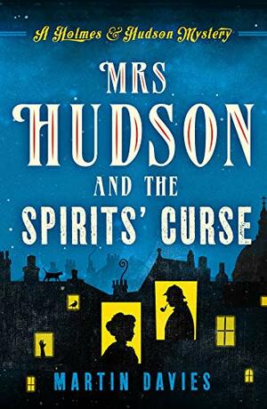 Mrs Hudson and the Spirits' Curse by Martin Davies