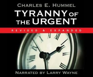 Tyranny of the Urgent by Charles E. Hummel