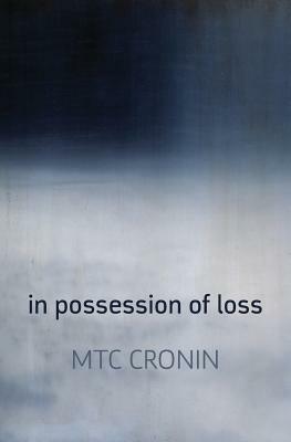 In Possession of Loss by M. T. C. Cronin