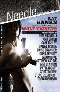 Needle: A Magazine of Noir: Spring 2010, Issue 1, Vol. 1 by Don Lafferty, Cam Ashley, Mel Clayton, Steve De Jarnatt, Patti Abbott, David Cranmer, Scott Morse, Matthew C. Funk, Tom Picirelli, Amy Grech, Jason Duke, Todd Robinson, Ray Banks, Steve Weddle, Daniel B. O'Shea