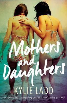 Mothers and Daughters by Kylie Ladd