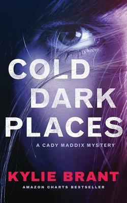 Cold Dark Places by Kylie Brant