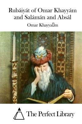 Rubáiyát of Omar Khayyám and Salámán and Absál by Omar Khayyám