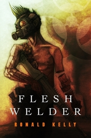 Flesh Welder by Ronald Kelly