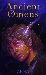 Ancient Omens: Part One by Zena