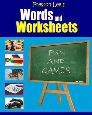 Preston Lee's Words and Worksheets - FUN AND GAMES by Kevin Lee, Matthew Preston