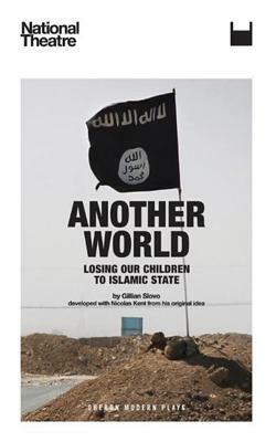 Another World: Losing Our Children to Islamic State by Gillian Slovo