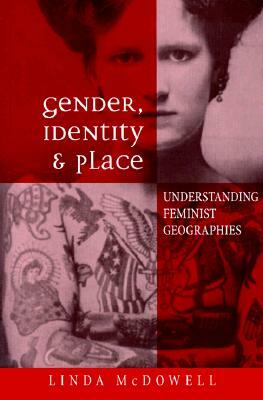 Gender, Identity, and Place by Linda McDowell