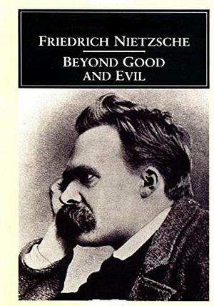 Beyond Good and Evil by Friedrich Nietzsche