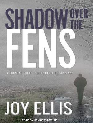 Shadow Over the Fens by Joy Ellis