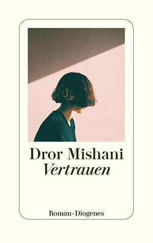 Vertrauen by Dror Mishani, D.A. Mishani