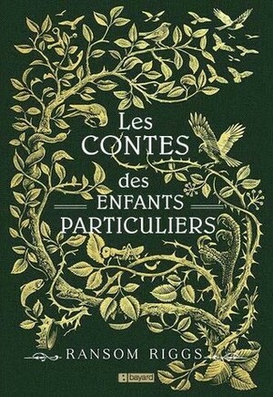 Les Contes des Enfants Particuliers by Ransom Riggs