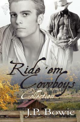 Ride 'em Cowboys Collection by J.P. Bowie