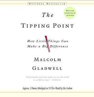 The Tipping Point [Abridged, Audiobook] Publisher: Hachette Audio; Abridged edition by Malcolm Gladwell
