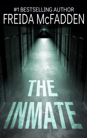 The Inmate by Freida McFadden