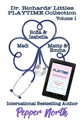 Dr. Richards' Littles PLAYTIME Collection: Volume 1 by Pepper North