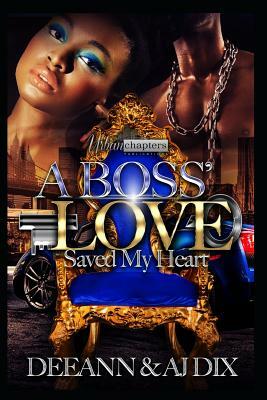 A Boss' Love Saved My Heart by Aj Dix, Deeann