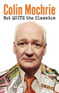 Not Quite the Classics by Colin Mochrie